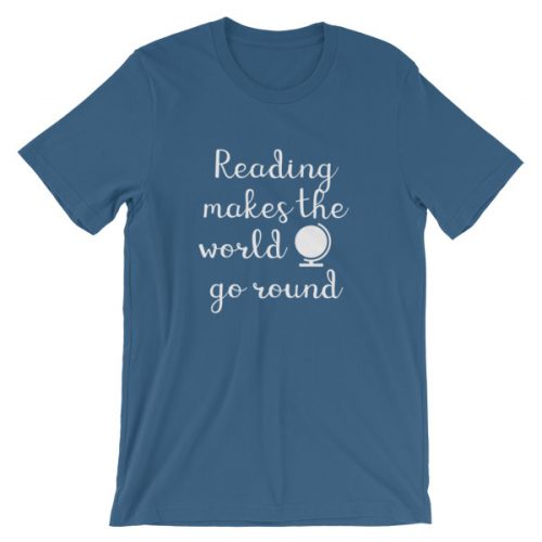 Reading makes the world go round tee steel blue