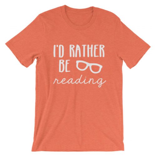 I'd Rather be Reading tee heather orange