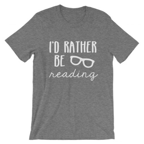 I'd Rather be Reading tee heather grey