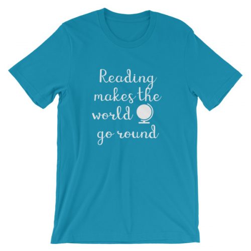 Reading makes the world go round tee aqua