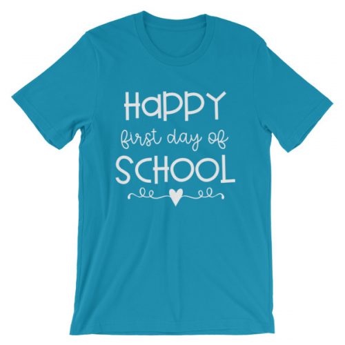 Aqua Happy First Day of School t-shirt