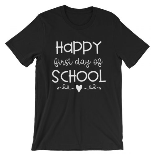 Black Happy First Day of School t-shirt