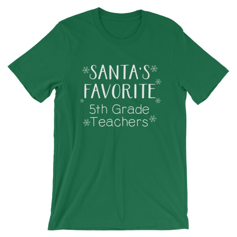 Santa's Favorite 5th Grade Teachers tee- Kelly green