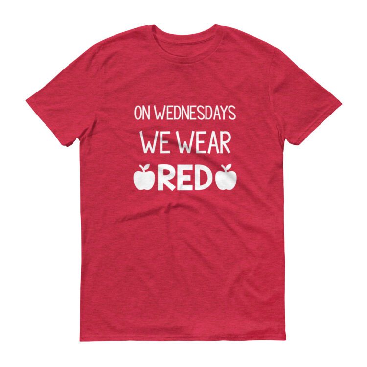 On Wednesdays We Wear Red t-shirt