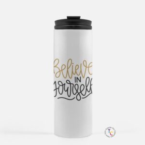Believe in yourself travel coffee mug