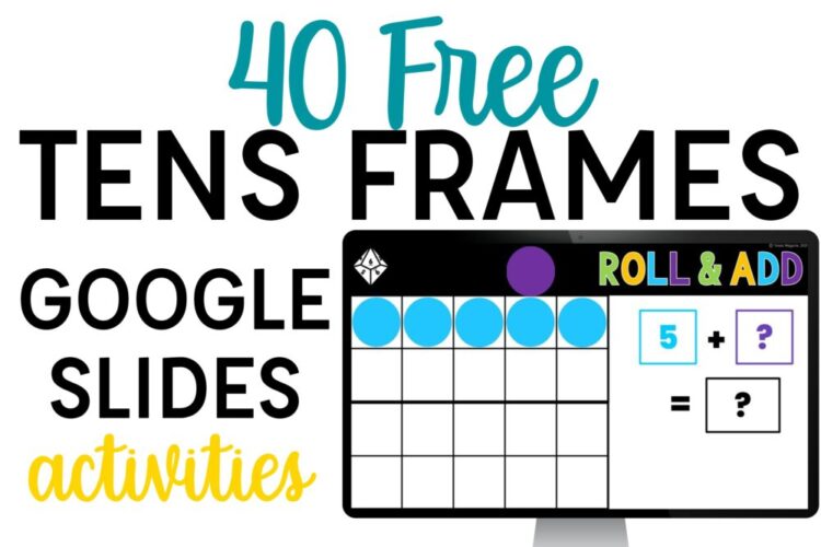 40 Free Tens Frames Google Slides activities with roll and add