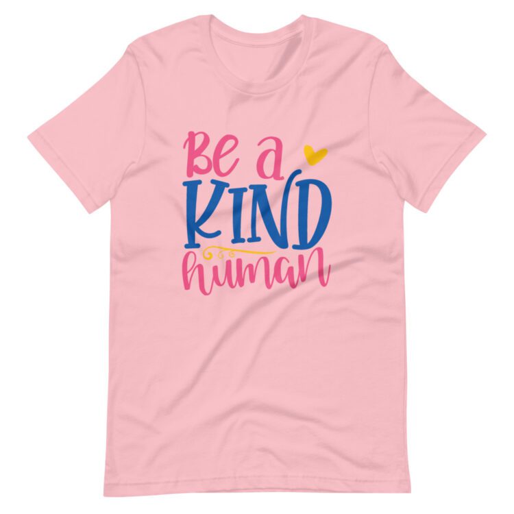 Be a Kind Human text on light pink t-shirt