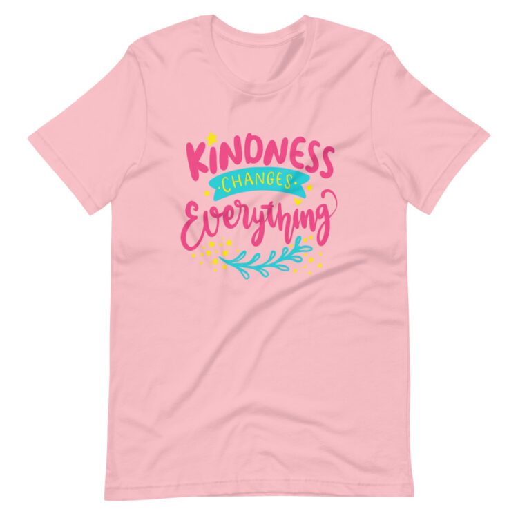 Kindness Changes everything text on light pink t-shirt