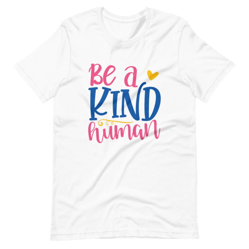 Be a Kind Human text on white t-shirt